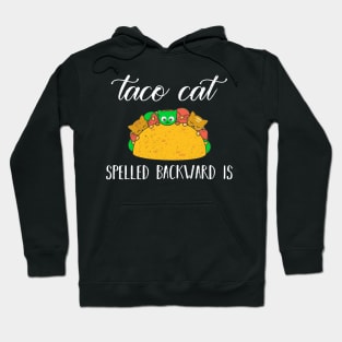 TACO CAT spelled backward is Taco cat Hoodie